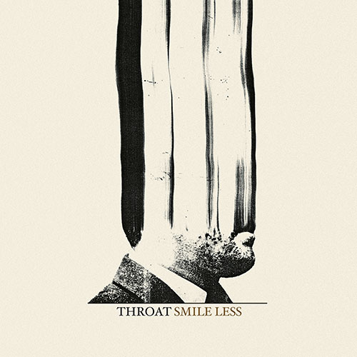 Throat: Smile Less LP